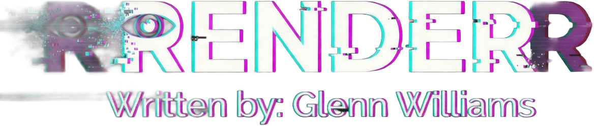 The Render, written by Glenn Williams
